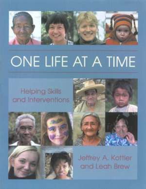 One Life at a Time: Helping Skills and Interventions de Jeffrey A. Kottler