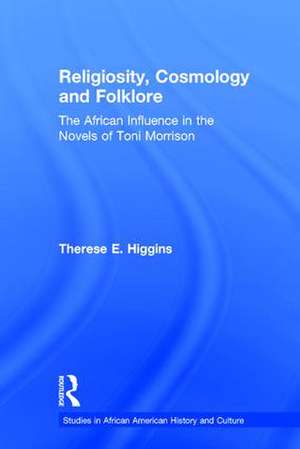 Religiosity, Cosmology and Folklore: The African Influence in the Novels of Toni Morrison de Therese E. Higgins