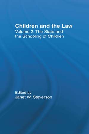 The State and the Schooling of Children: Children and the Law de Janet W. Steverson