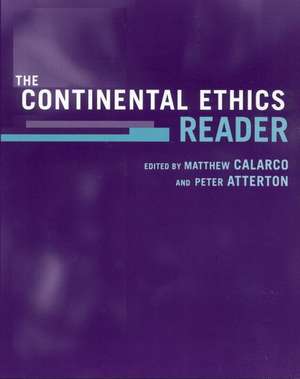 The Continental Ethics Reader de Matthew Calarco