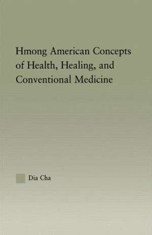 Hmong American Concepts of Health de Dia Cha