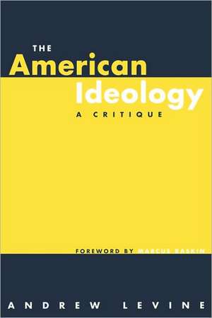 The American Ideology: A Critique de Andrew Levine