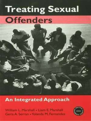 Treating Sexual Offenders: An Integrated Approach de William L. Marshall