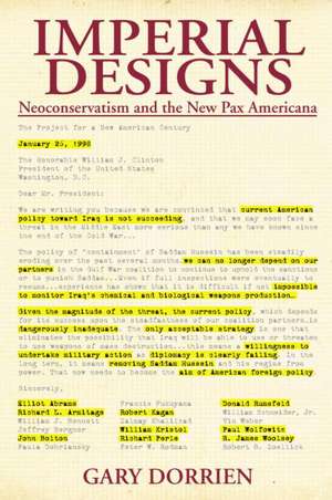 Imperial Designs: Neoconservatism and the New Pax Americana de Gary Dorrien