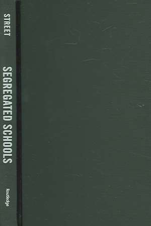 Segregated Schools: Educational Apartheid in Post-Civil Rights America de Paul Street