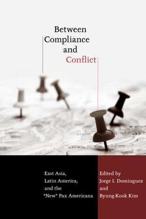 Between Compliance and Conflict: East Asia, Latin America and the "New" Pax Americana de Jorge Dominguez