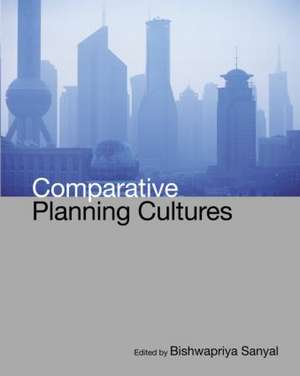 Comparative Planning Cultures de Bishwapriya Sanyal