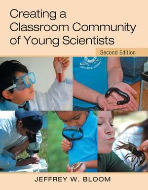 Creating a Classroom Community of Young Scientists de Jeffrey W. Bloom