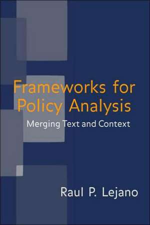 Frameworks for Policy Analysis: Merging Text and Context de Raul P. Lejano