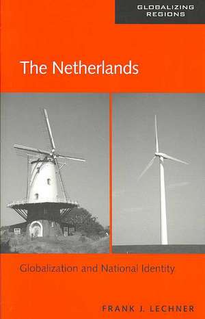 The Netherlands: Globalization and National Identity de Frank J. Lechner