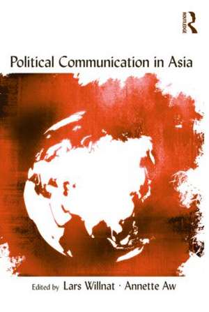 Political Communication in Asia de Lars Willnat