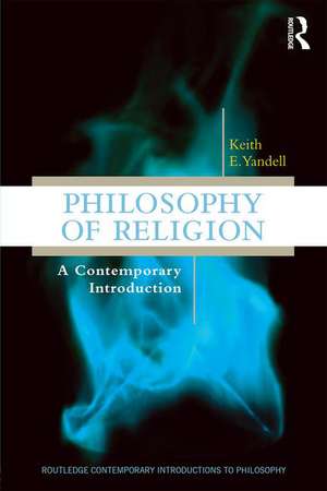 Philosophy of Religion: A Contemporary Introduction de Keith E. Yandell