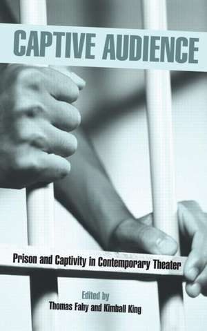 Captive Audience: Prison and Captivity in Contemporary Theatre de Thomas Fahy