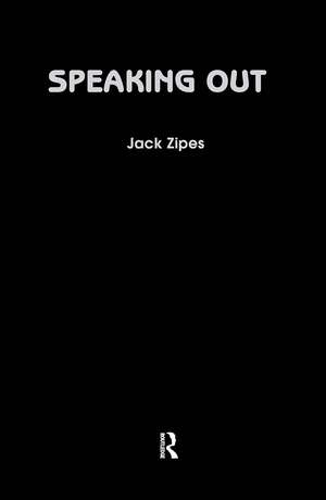 Speaking Out: Storytelling and Creative Drama for Children de Jack Zipes