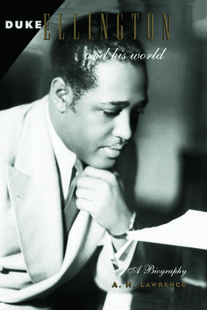 Duke Ellington and His World de A. H. Lawrence