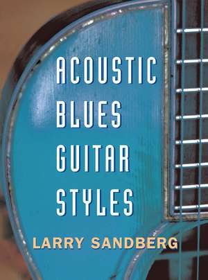 Acoustic Blues Guitar Styles de Larry Sandberg