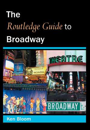 Routledge Guide to Broadway de Ken Bloom