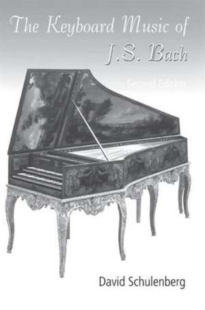 The Keyboard Music of J.S. Bach de David Schulenberg