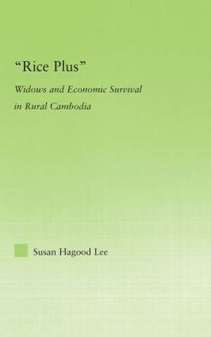 Rice Plus: Widows and Economic Survival in Rural Cambodia de Susan H. Lee