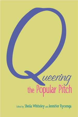 Queering the Popular Pitch de Sheila Whiteley