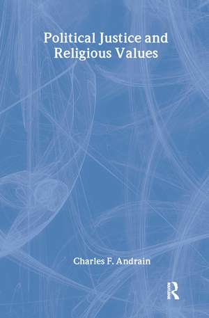 Political Justice and Religious Values de Charles Andrain