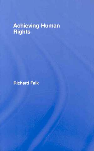 Achieving Human Rights de Richard Falk