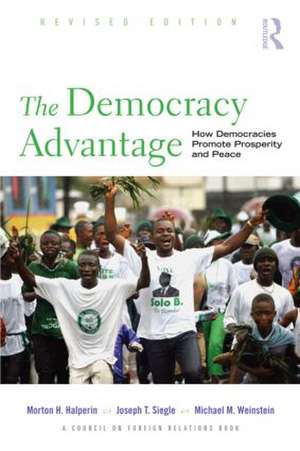 The Democracy Advantage: How Democracies Promote Prosperity and Peace de Morton Halperin