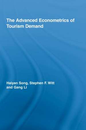 The Advanced Econometrics of Tourism Demand de Haiyan Song