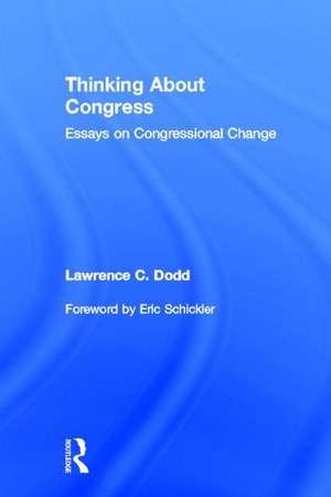 Thinking About Congress: Essays on Congressional Change de Lawrence C. Dodd