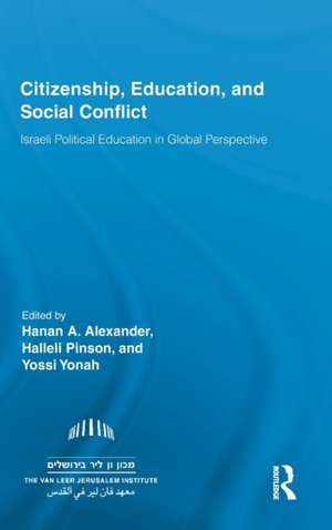 Citizenship, Education and Social Conflict: Israeli Political Education in Global Perspective de Hanan A. Alexander