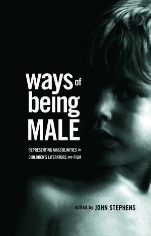 Ways of Being Male: Representing Masculinities in Children's Literature de John Stephens