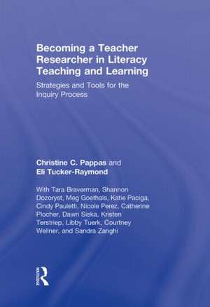 Becoming a Teacher Researcher in Literacy Teaching and Learning: Strategies and Tools for the Inquiry Process de Christine Pappas