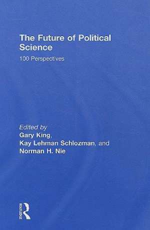 The Future of Political Science: 100 Perspectives de Gary King