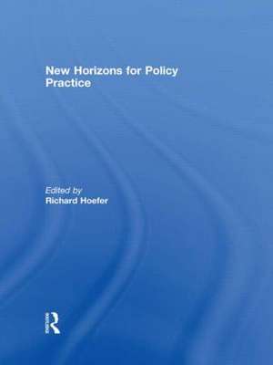 New Horizons for Policy Practice de Richard Hoefer