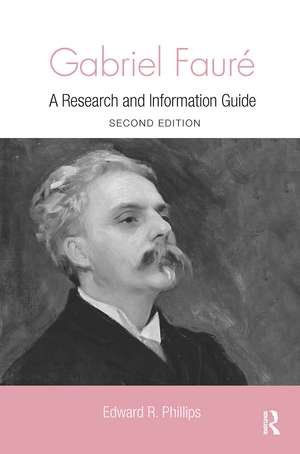 Gabriel Faure: A Guide to Research de Edward R. Phillips