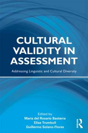 Cultural Validity in Assessment: Addressing Linguistic and Cultural Diversity de María del Rosario Basterra