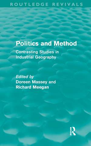 Politics and Method: Contrasting Studies in Industrial Geography de Doreen Massey