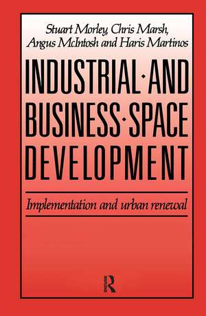 Industrial and Business Space Development: Implementation and urban renewal de C. Marsh