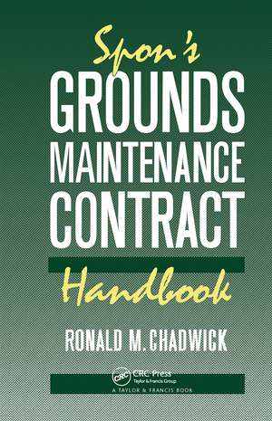 Spon's Grounds Maintenance Contract Handbook de Mr R M Chadwick