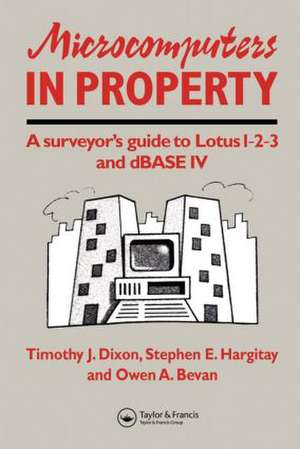 Microcomputers in Property: A surveyor's guide to Lotus 1-2-3 and dBASE IV de O. Bevan