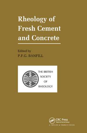 Rheology of Fresh Cement and Concrete: Proceedings of an International Conference, Liverpool, 1990 de P.F.G. Banfill