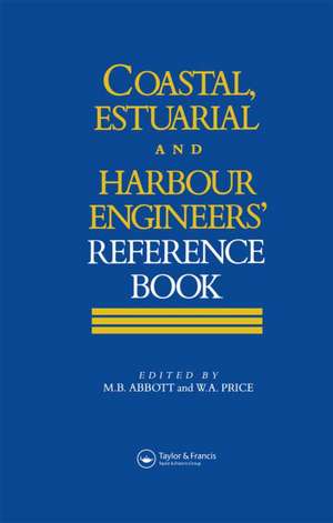 Coastal, Estuarial and Harbour Engineer's Reference Book de Michael B Abbott