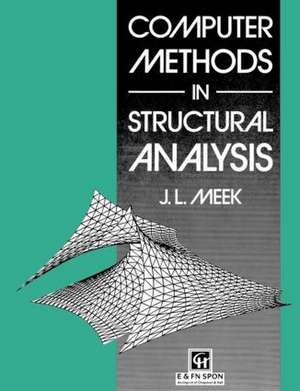 Computer Methods in Structural Analysis de J.L. Meek