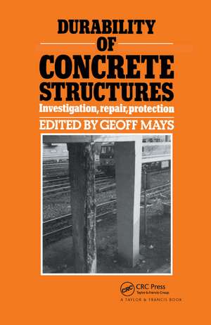 Durability of Concrete Structures: Investigation, repair, protection de G.C. Mays