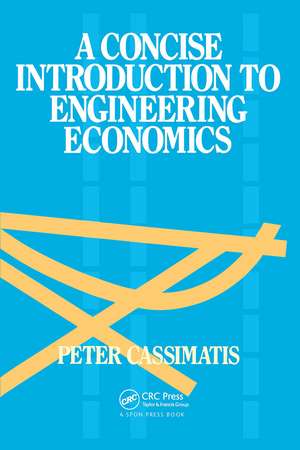 A Concise Introduction to Engineering Economics de P. Cassimatis