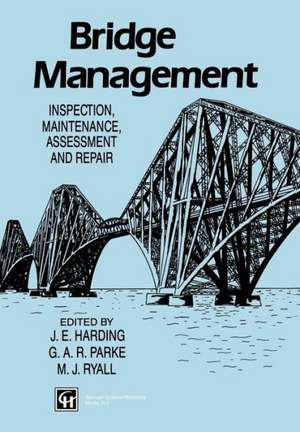 Bridge Management: Inspection, Maintenance, Assessment and Repair de M. J. Ryall