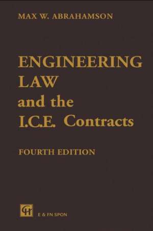 Engineering Law and the I.C.E. Contracts de M.W. Abrahamson