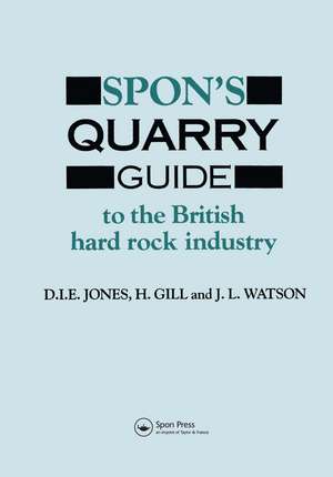 Spon's Quarry Guide: To the British hard rock industry de H. Gill