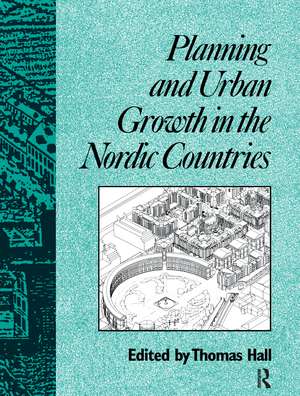 Planning and Urban Growth in Nordic Countries de Thomas Hall