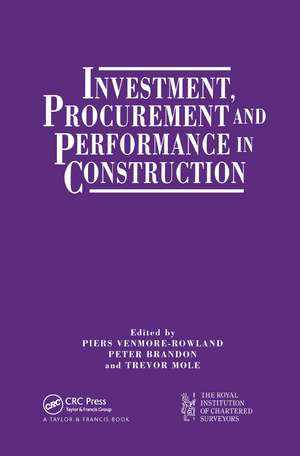 Investment, Procurement and Performance in Construction: The First National RICS Research Conference de P.S. Brandon